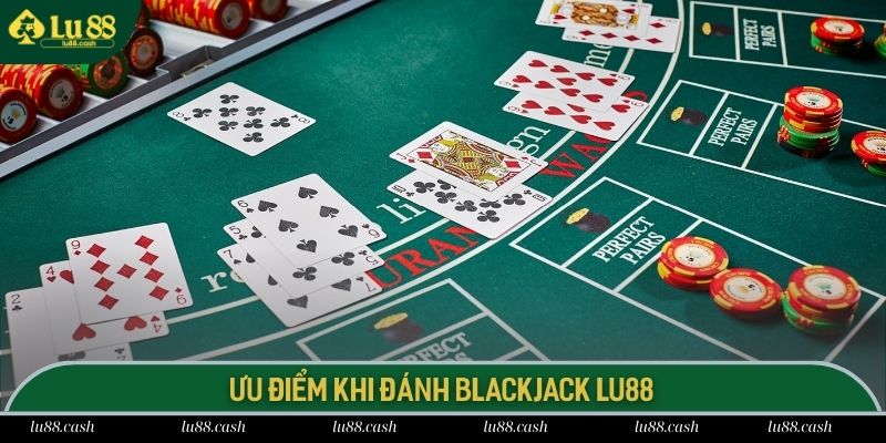 Điểm danh ưu điểm giúp game Blackjack thu hút đông đảo người chơi