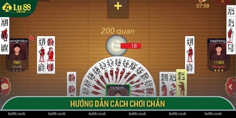 Hướng dẫn cách chơi Chắn tại Lu88