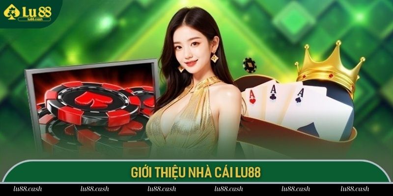 Nhà cái Lu88 thiên đường cá cược trực tuyến hot nhất 2025