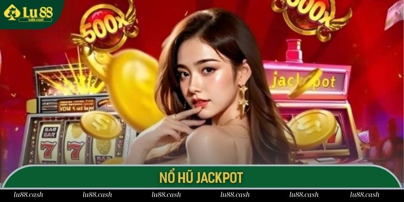 Nổ Hũ Jackpot