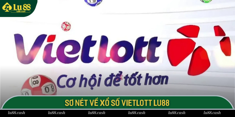 Sơ nét về xổ số vietlott LU88